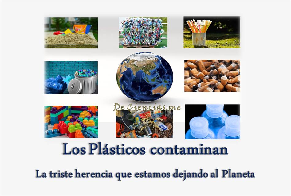 Los plásticos contaminan: La triste herencia que estamos dejando al Planeta