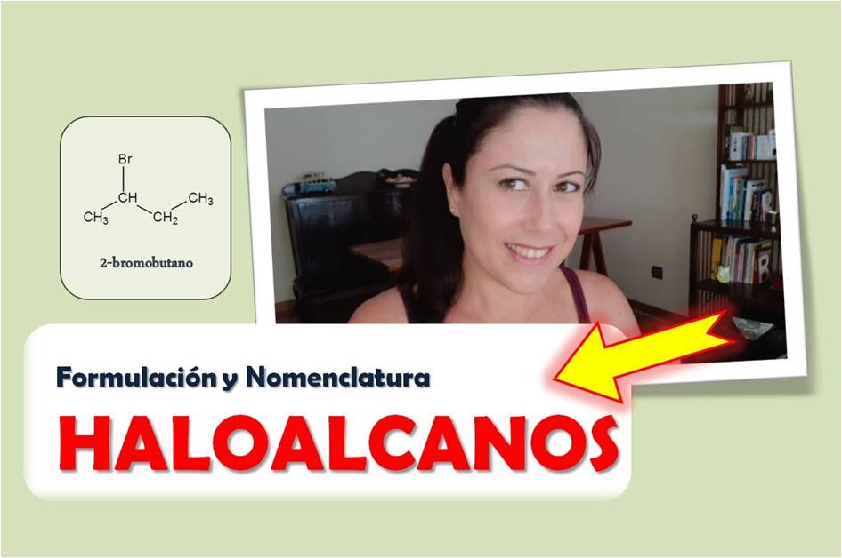 Halogenuros de Alquilo | Curso de Nomenclatura y Formulación en Química Orgánica